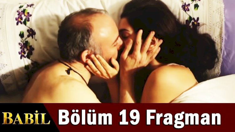 Babil 19. yeni bölüm fragmanı