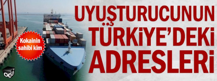 Uyuşturucunun Türkiye’deki adresleri