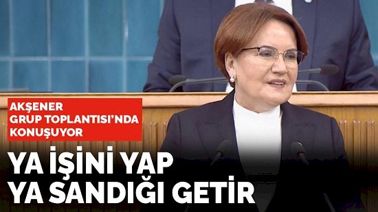 Meral Akşener partisinin Grup Toplantısı'nda konuşuyor