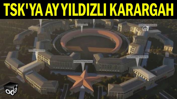 TSK'ya Ay Yıldızlı karargah