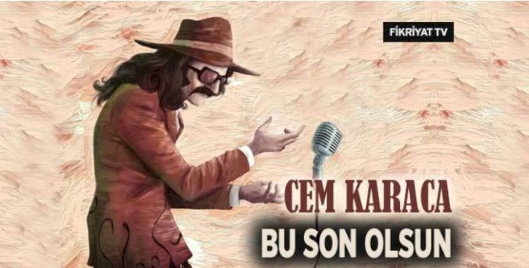 Cem Karaca’yı nasıl bilirdiniz?