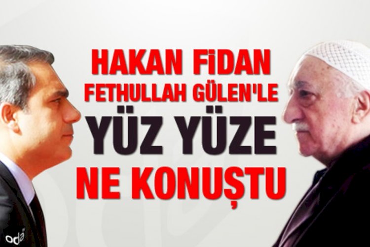Hakan Fidan Fethullah Gülen'le yüz yüze ne konuştu