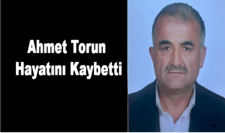 Uluköy Beldesi Ahmet Torun'u Kaybetti