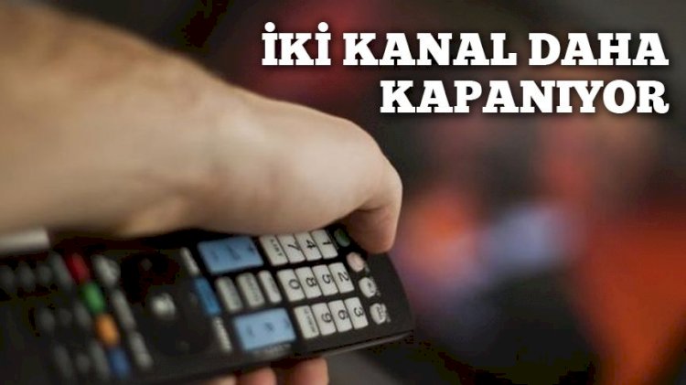 İki televizyon kanalı daha ekonomik sıkıntıdan kapandı